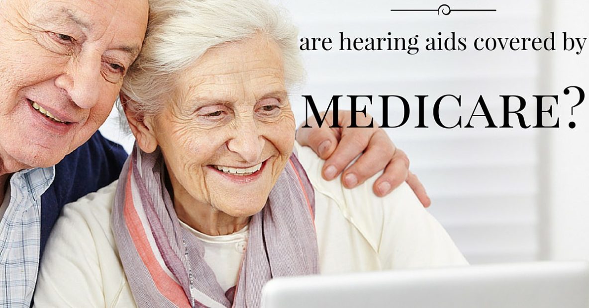 Are Hearing Aids Covered by Medicare? Hearing Aid Associates