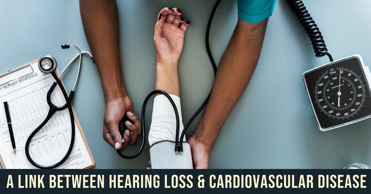 A Link Between Hearing Loss & Cardiovascular Disease