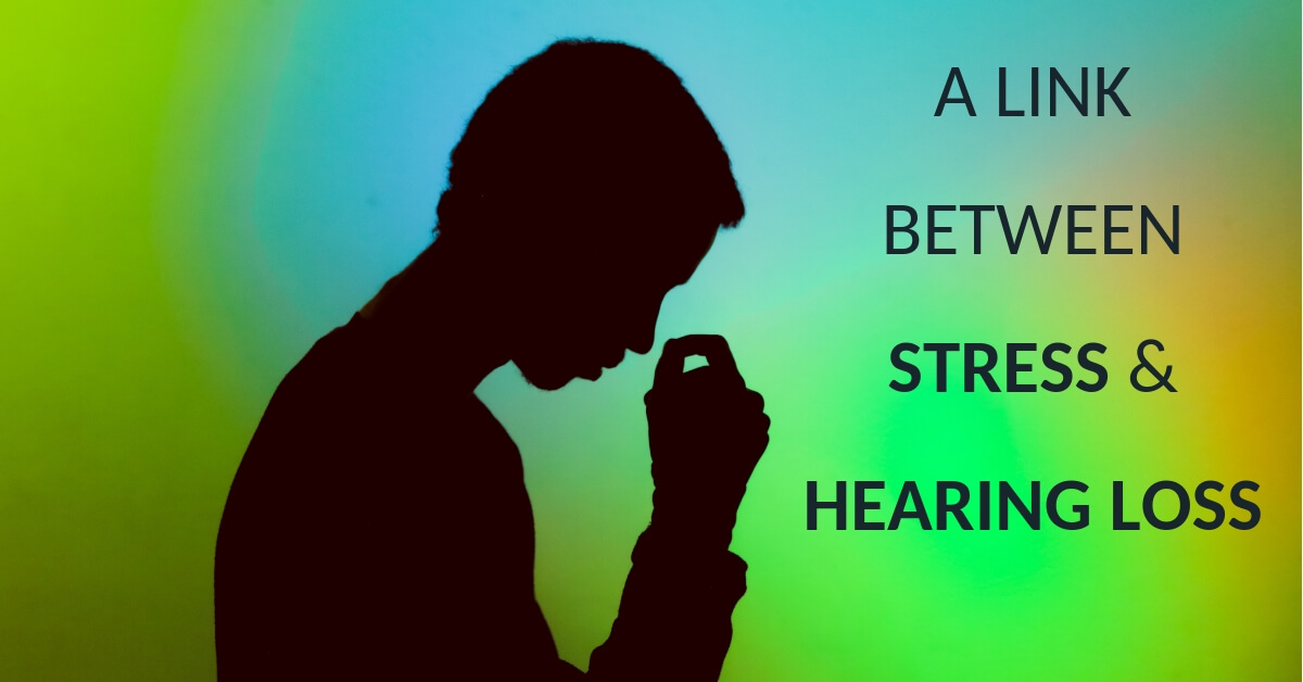 The Relationship Between Stress and Hearing Loss