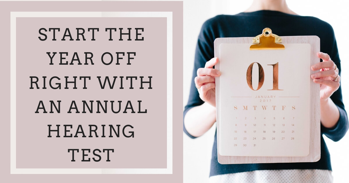 Start the Year Off Right with an Annual Hearing Test