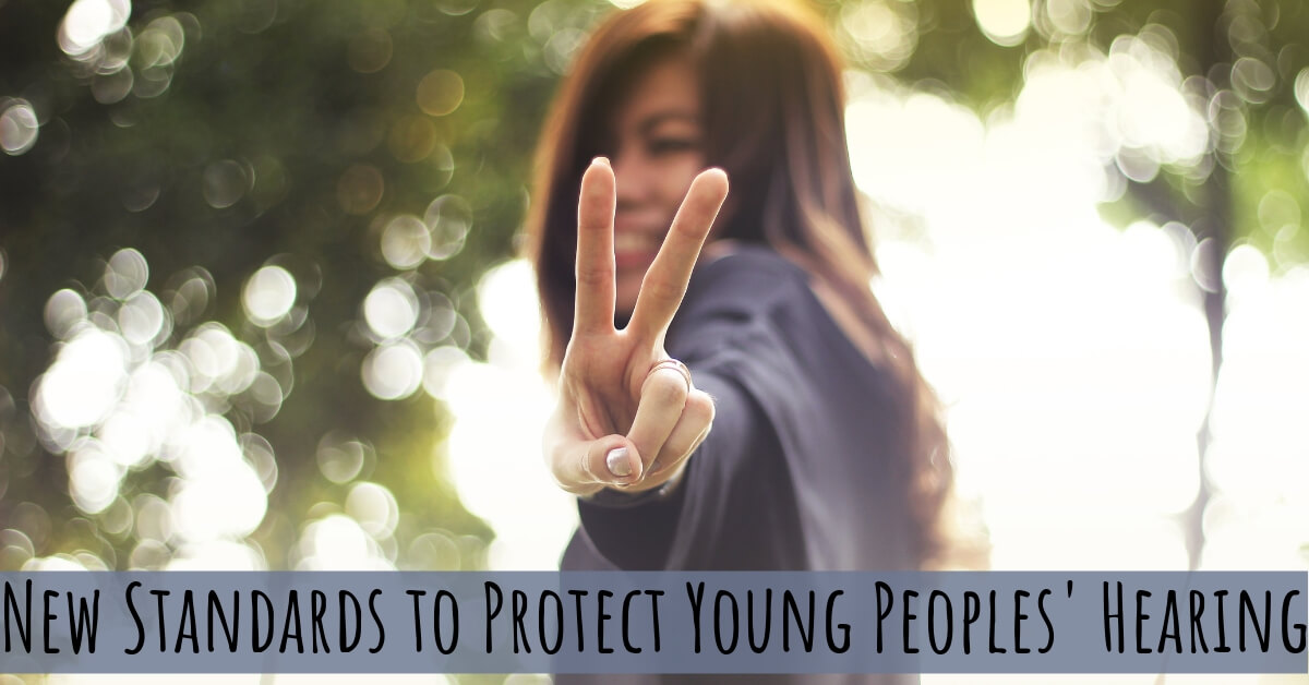 New Standards to Protect Young Peoples' Hearing
