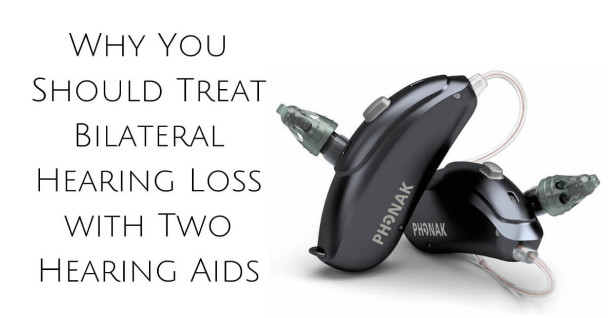 why-you-should-treat-bilateral-hearing-loss-with-two-hearing-aids