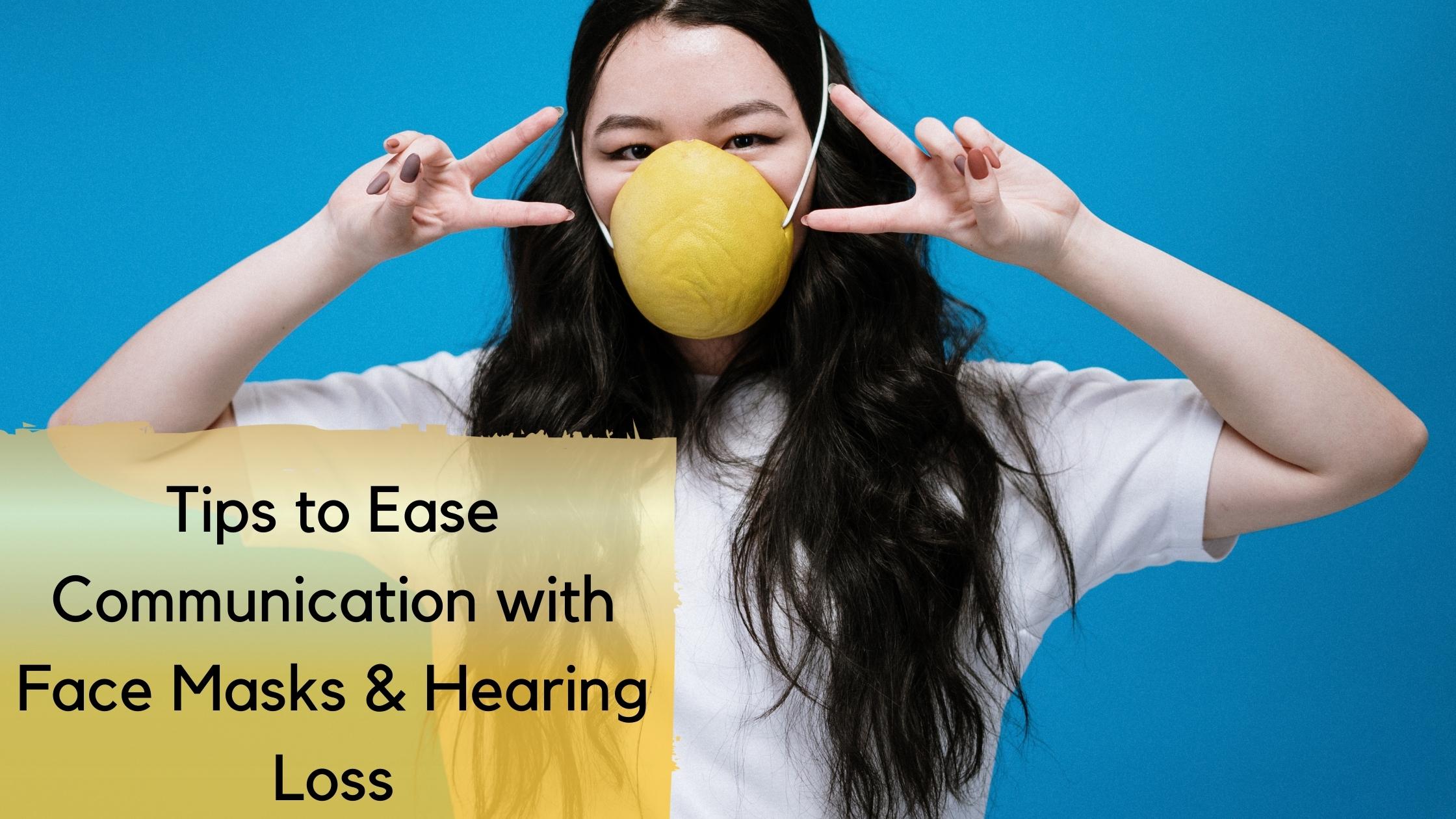 Featured image for “Tips to Ease Communication with Face Masks and Hearing Loss”